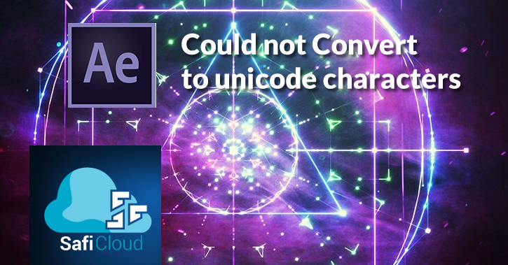 After effects error could not convert unicode characters 23 46 что делать